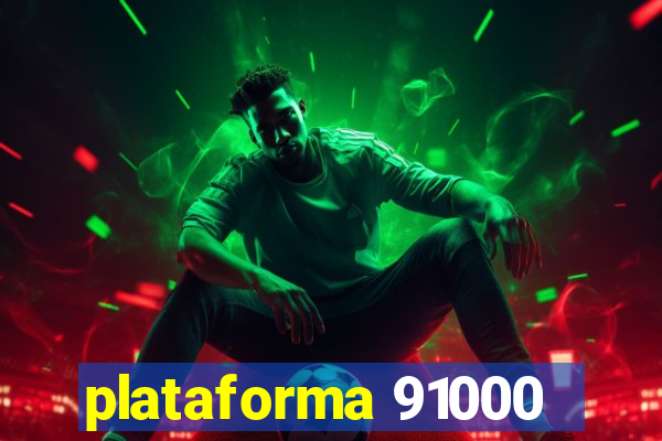 plataforma 91000